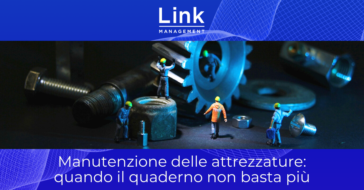 Manutenzione delle attrezzature: quando il quaderno non basta più