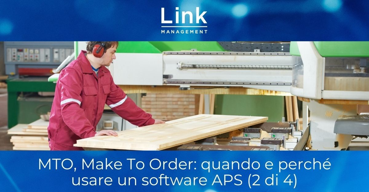 MTO: quando e perché usare un software APS