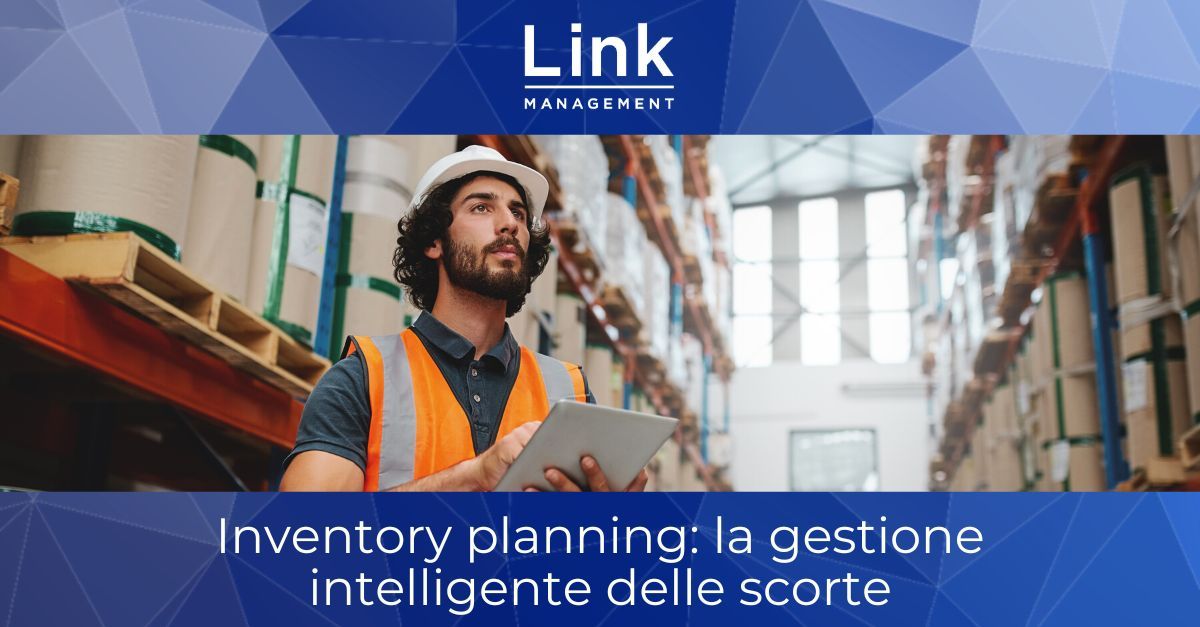 Inventory planning per una gestione intelligente delle scorte