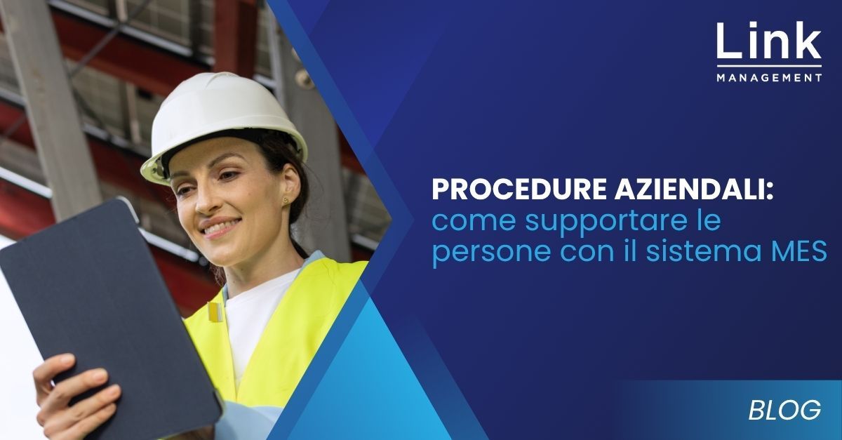 Procedure aziendali: come supportare le persone con il sistema MES
