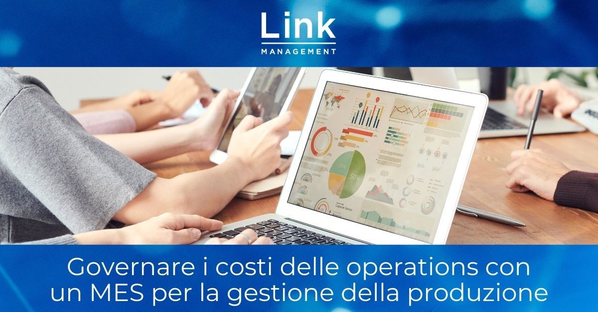 Governare i costi delle operations con uno strumento MES per la gestione della produzione