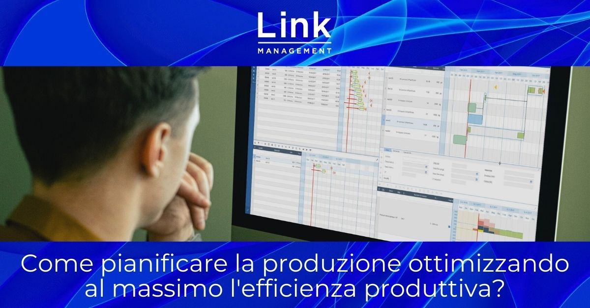 Come pianificare la produzione ottimizzando l'efficienza produttiva